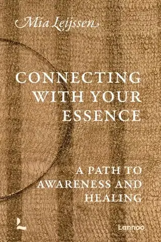 Ezoterika Connecting with your Essence - Mia Leijssen