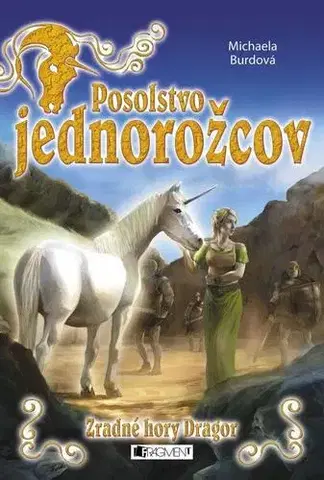 Fantasy, upíri Posolstvo jednorožcov 2 - Zradné hory Dragor - Michaela Burdová