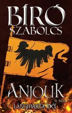Beletria - ostatné Anjouk II. - Lángmarta dél - Szabolcs Bíró