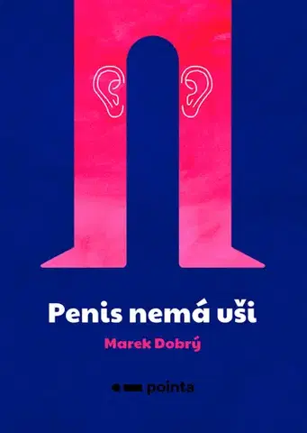 Česká beletria Penis nemá uši - Marek Dobrý