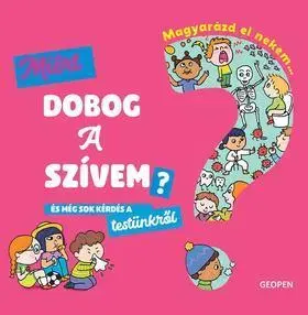 Pre deti a mládež - ostatné Magyarázd el nekem... Miért dobog a szívem? - Emmanuelle Kecir-Lepetit,Zita Bukszár