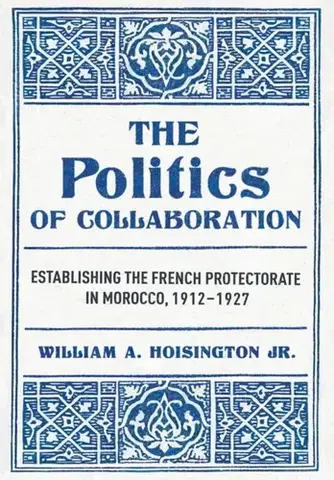 História The Politics of Collaboration - William A. Hoisington