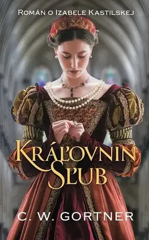 Historické romány Kráľovnin sľub - G.W. Gortner,Ferdinand Lalák