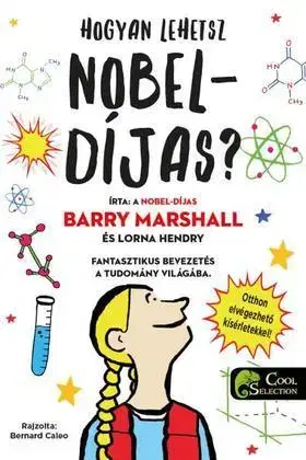 Encyklopédie pre deti a mládež - ostatné Hogyan lehetsz Nobel-díjas? - Kolektív autorov