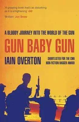 Sociológia, etnológia Gun Baby Gun - Iain Overton