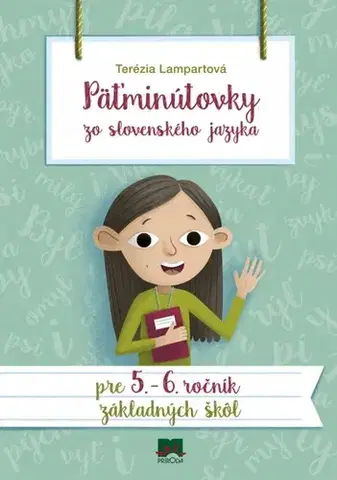 Slovenský jazyk Päťminútovky zo slovenského jazyka pre 5. a 6. ročník základných škôl 2. vydanie - Terézia Lampartová