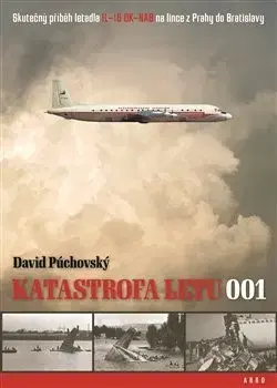 Slovenské a české dejiny Katastrofa letu 001 - David Púchovský