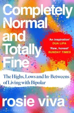 Biografie - Životopisy Completely Normal and Totally Fine - Rosie Viva