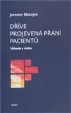Odborná a náučná literatúra - ostatné Dříve projevená přání pacientů - Jaromír Matějek