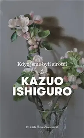 Svetová beletria Když jsme byli sirotci, 3. vydání - Kazuo Ishiguro,Renata Kamenická