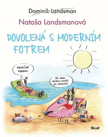 Humor a satira Dovolená s moderním fotrem - Dominik Landsman
