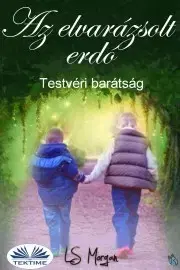 Beletria - ostatné Az elvarázsolt erdő - Morgan LS