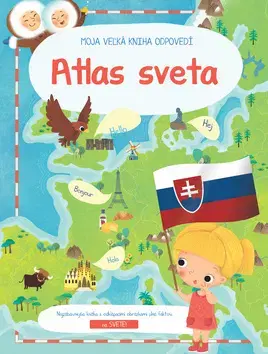 Geografia, svet Moja Veľká Kniha Odpovedí - Atlas sveta
