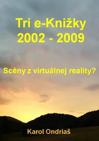 Sociológia, etnológia Tri e-Knižky 2002 - 2009 - Karol Ondriaš