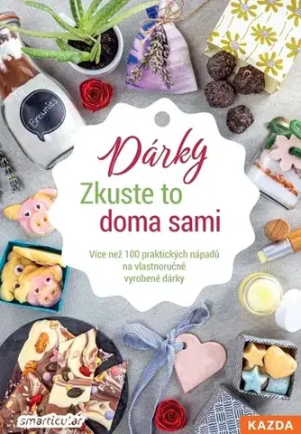 Ručné práce - ostatné Zkuste to doma sami - Dárky