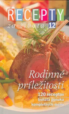 Kuchárky - ostatné Recepty zo života 12 – Rodinné príležitosti - Jana Klapáčová,Dušan