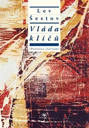 Filozofia Vláda klíčů - Lev Šestov