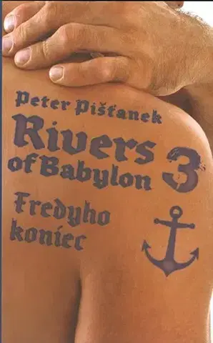 Slovenská beletria Rivers of Babylon 3 - Fredyho koniec - Peter Pišťanek