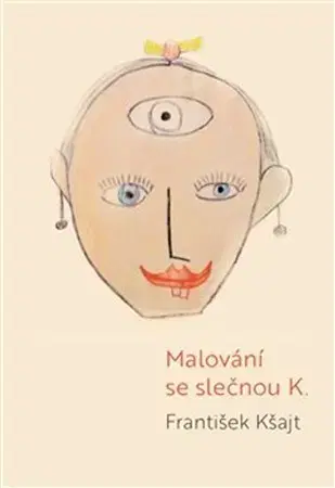 Česká beletria Malování se slečnou K. - František Kšajt
