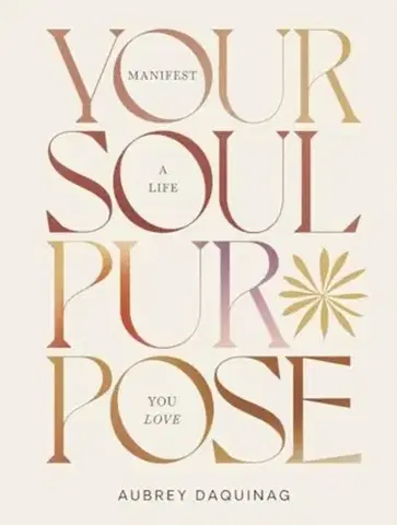 Motivačná literatúra Your Soul Purpose - Aubrey Daquinag