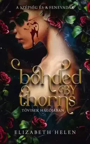 Sci-fi a fantasy Bonded by Thorns - Tövisek hálójában - Elizabeth Helen