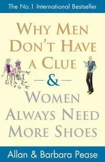 Cudzojazyčná literatúra Why Men don´t Have a Clue and Women Always Need More Shoes - Allan Pease,Barbara Pease