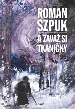 Česká beletria A zavaž si tkaničky - Roman Szpuk