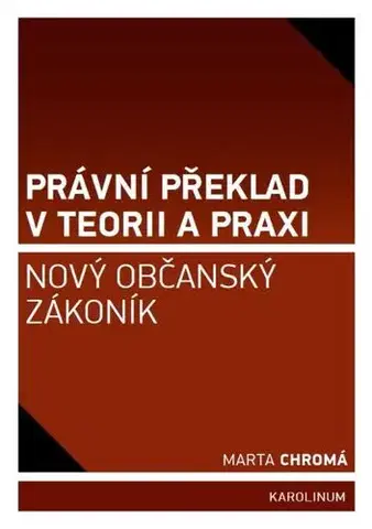 Pre vysoké školy Právní překlad v teorii a praxi - Marta Chromá