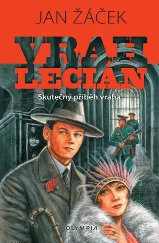 Detektívky, trilery, horory Vrah Lecián - Skutečný příběh vraha - Jan Žáček