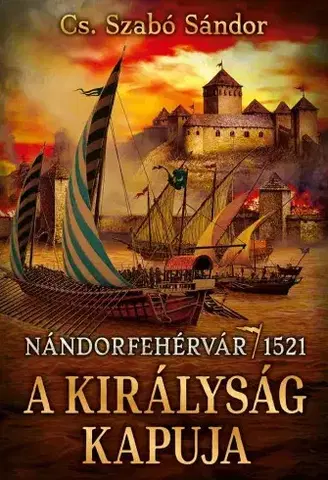 Historické romány A királyság kapuja - Sándor Cs. Szabó
