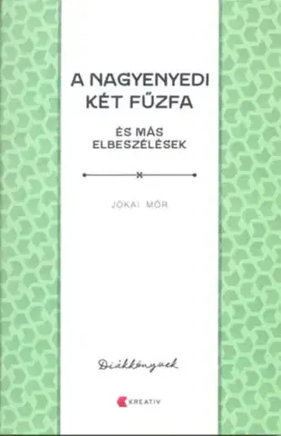 Novely, poviedky, antológie A nagyenyedi két fűzfa és más elbeszélések - Mór Jókai