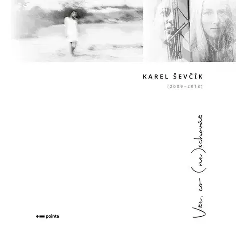 Fotografia Vše, co (ne)schováš - Karel Ševčík