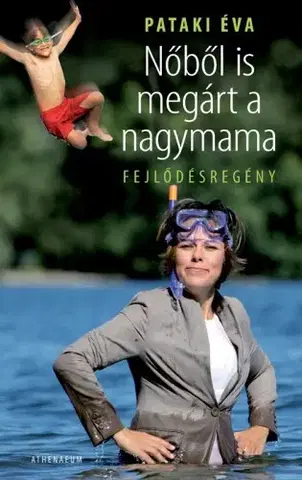 Humor a satira Nőből is megárt a nagymama - Éva Pataki