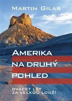 Cestopisy Amerika na druhý pohled - Martin Gilar