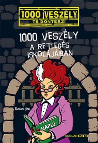 Dobrodružstvo, napätie, western 1000 veszély a Rettegés Iskolájában - Fabian Lenk