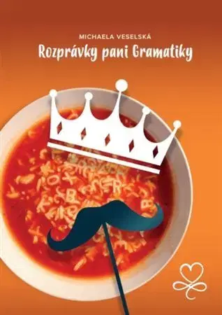 Učebnice - ostatné Rozprávky pani Gramatiky - Michaela Veselská