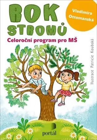 Pedagogika, vzdelávanie, vyučovanie Rok stromů - Vladimíra Ottomanská,Patricie Koubská