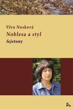 Fejtóny, rozhovory, reportáže Noblesa a styl - Věra Nosková