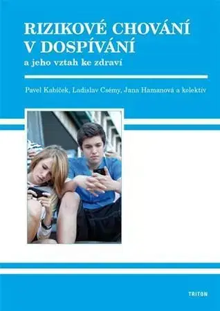 Psychológia, etika Rizikové chování v dospívání - Pavel Kabíček