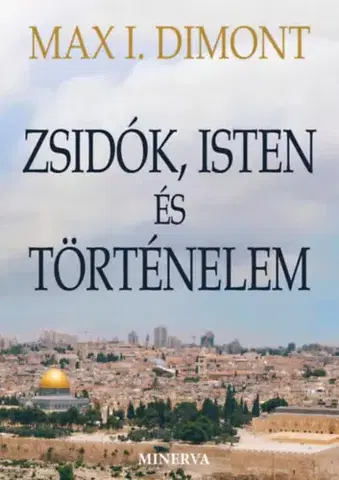 História - ostatné Zsidók, Isten és történelem - Max I. Dimont