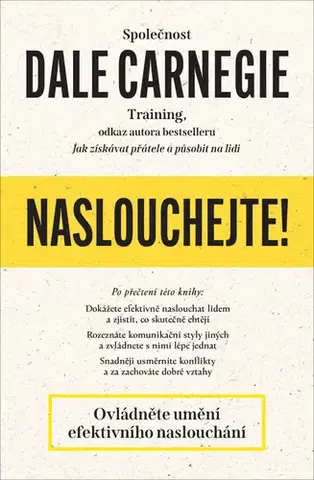 Psychológia, etika Naslouchejte! - Dale Carnegie,Kateřina Sýkorová