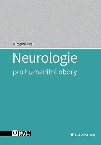 Medicína - ostatné Neurologie pro humanitní obory - Miroslav Orel