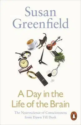 Cudzojazyčná literatúra A Day in the Life of the Brain - Susan Greenfield