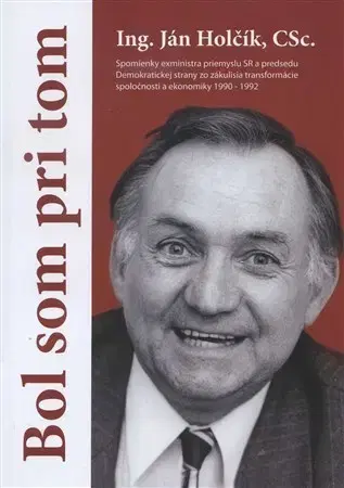 História, vojnová literatúra Bol som pri tom - Ján Holčík
