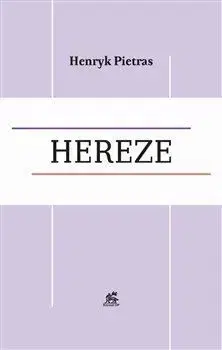 Kresťanstvo Hereze - Henryk Pietras