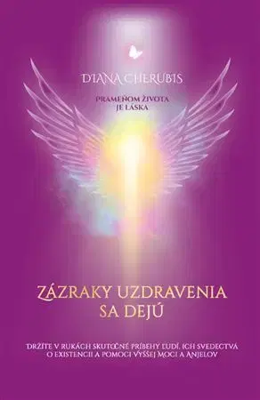 Anjeli Zázraky uzdravenia sa dejú - Diana Cherubis