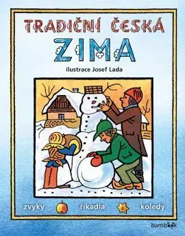 Pre deti a mládež - ostatné Tradiční česká zima – Josef Lada - Lada Josef,Kolektív autorov