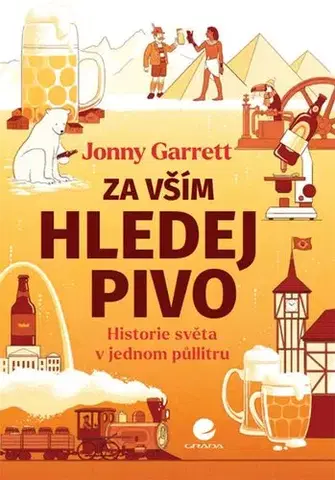 História - ostatné Za vším hledej pivo - Jonny Garrett