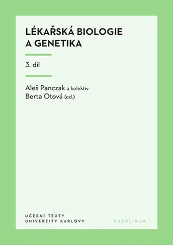 Biológia, fauna a flóra Lékařská biologie a genetika 3. díl - Panczak Aleš a Otová Berta (ed.)