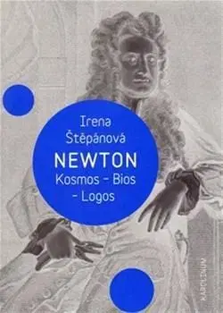 Cudzojazyčná literatúra Newton: Kosmos, Bios, Logos - Irena Štěpánová